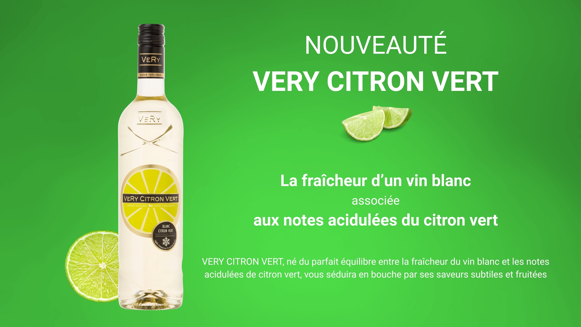 Découvrez notre nouveauté VeRy Citron Vert : La fraîcheur d’un vin blanc associée aux notes acidulées du citron vert